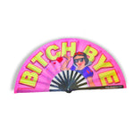 B*tch Bye - Rave Hand Fan