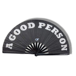 A Good Person - Hand Fan