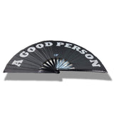 A Good Person - Hand Fan