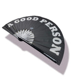 A Good Person - Hand Fan